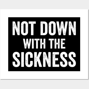 Not Down With The Sickness Posters and Art